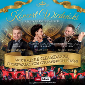 Wiedeńska elegancja, czardaszowy temperament i muzyka, która porywa!